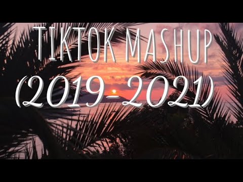 TIKTOK MASHUP (2019-2021) clean
