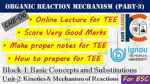 BSC Online Lecture - CHE-06, Organic Reaction Mechanism (Part-3) | Block-1, Unit-2 | Chemistry IGNOU