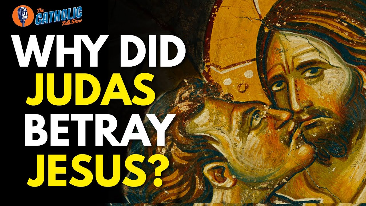 ⁣Why Did Judas Betray Jesus? | The Catholic Talk Show