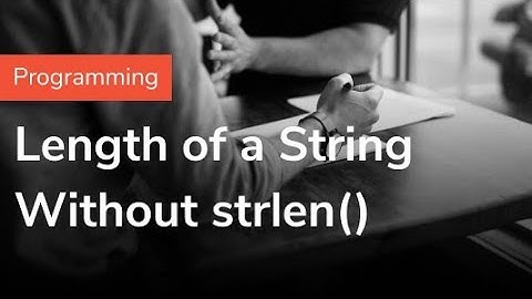 47 ) Find length of a string without using strlen( ) in C