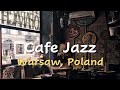 Cafe jazz in warsaw poland  relaxing background music  cafe  calm  relax  study  asmr