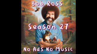 Bob Ross - Black Screen Season 27 Full Season Compilation - No Music - No Ads - Normalized Audio