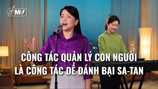 Video nhạc Thánh Ca | Công tác quản lý con người là công tác để đánh bại Sa-tan