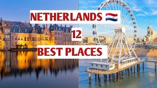 TOP 12 VISITING PLACES IN NETHERLANDS 🇳🇱 | BEAUTIFUL PLACES OF NETHERLANDS 🇳🇱 |  joyous travel