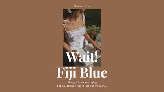 [LYRICS/THAISUB] Fiji Blue - Wait! แปลเพลง, แปลไทย