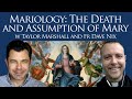 Mariology: The Death and Assumption of the Blessed Virgin Mary (Dr Taylor Marshall #289)