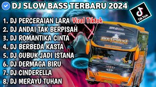 DJ SLOW FULL BASS TERBARU 2024 • PERCERAIAN LARA • ANDAI TAK BERPISAH || DJ TERBARU 2024 [VIRAL]