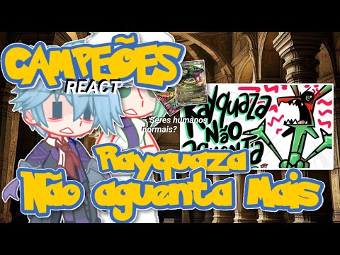 Campeões Pokémon React "Rayquaza não aguenta mais" [@DeHagua] GL2