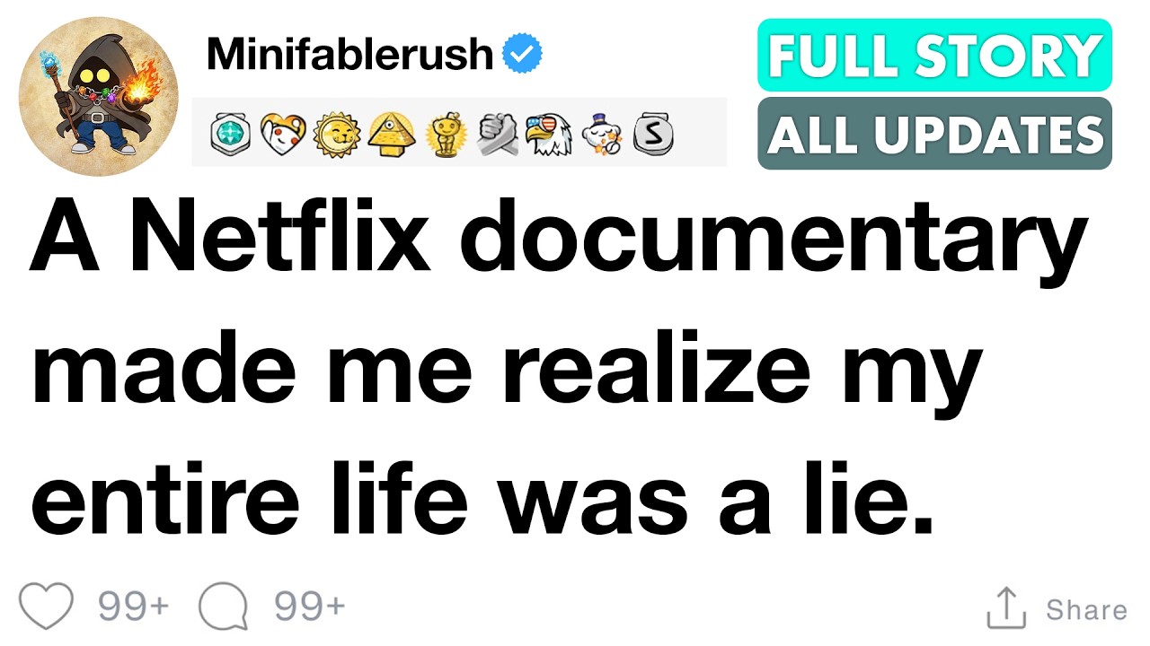 [Full Story] A Netflix documentary made me realize my entire life was a ...