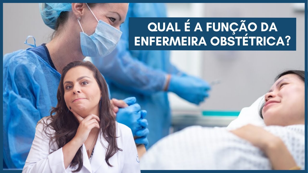 Qual é a função da enfermeira obstétrica? | Dra. Maíra de La Rocque ...