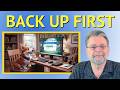 Why Is “Back Up First” Your Recommendation for Everything?