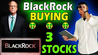 BlackRock Just Spent $2 BILLION on 3 New Stocks!