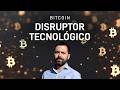 Bitcoin disruptor tecnológico