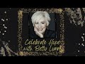 Celebrate Hope with Betty Lynn - inspired by Betty Buckley