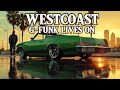 Westcoast G Funk Continues 🎶