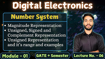 L - 6, Unit - 1 || Magnitude Representation, Unsigned & it