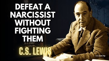 5 Ways To Defeat a Narcissist without Fighting Them | C.S Lewis Sermons 2025