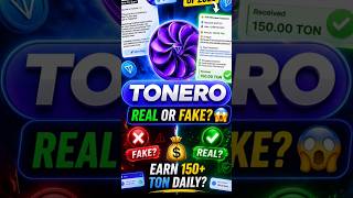 TONERO App Real or Fake 😱? 😱 150 TON Truth Revealed! #cryptoearnings #moneyearn #shorts #earningbot