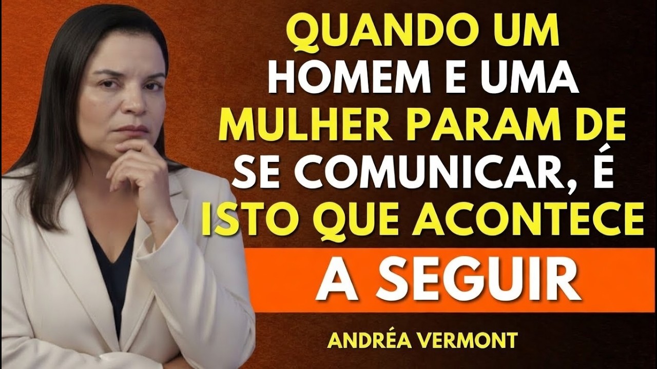 Quando um homem e uma mulher param de se comunicar, isto é o que acontece a seguir  Andréa Vermont