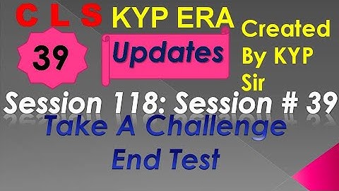 SESSION 118 : SESSION #39 BS- CLS , GRAMMER AND TRANSLATION. END TEST, END TEST