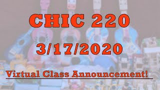 3 -17: CHIC 220 Virtual Class Announcement