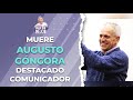 Muere AUGUSTO GÓNGORA destacado comunicador | Cap 226 | CADA DÍA MEJOR TV (2023)