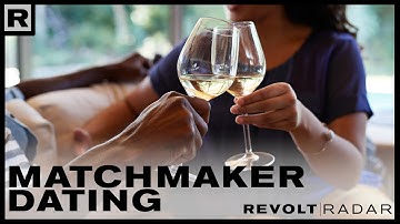 Are professional matchmakers better than dating apps? | REVOLT Radar
