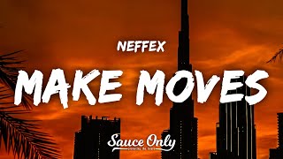 NEFFEX - Make Moves (Lyrics)