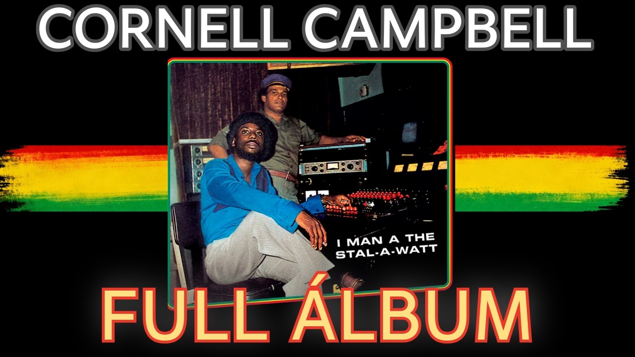 Cornell Campbell - I Man A The Stal-A-Watt ( Full Álbum ) - YouTube