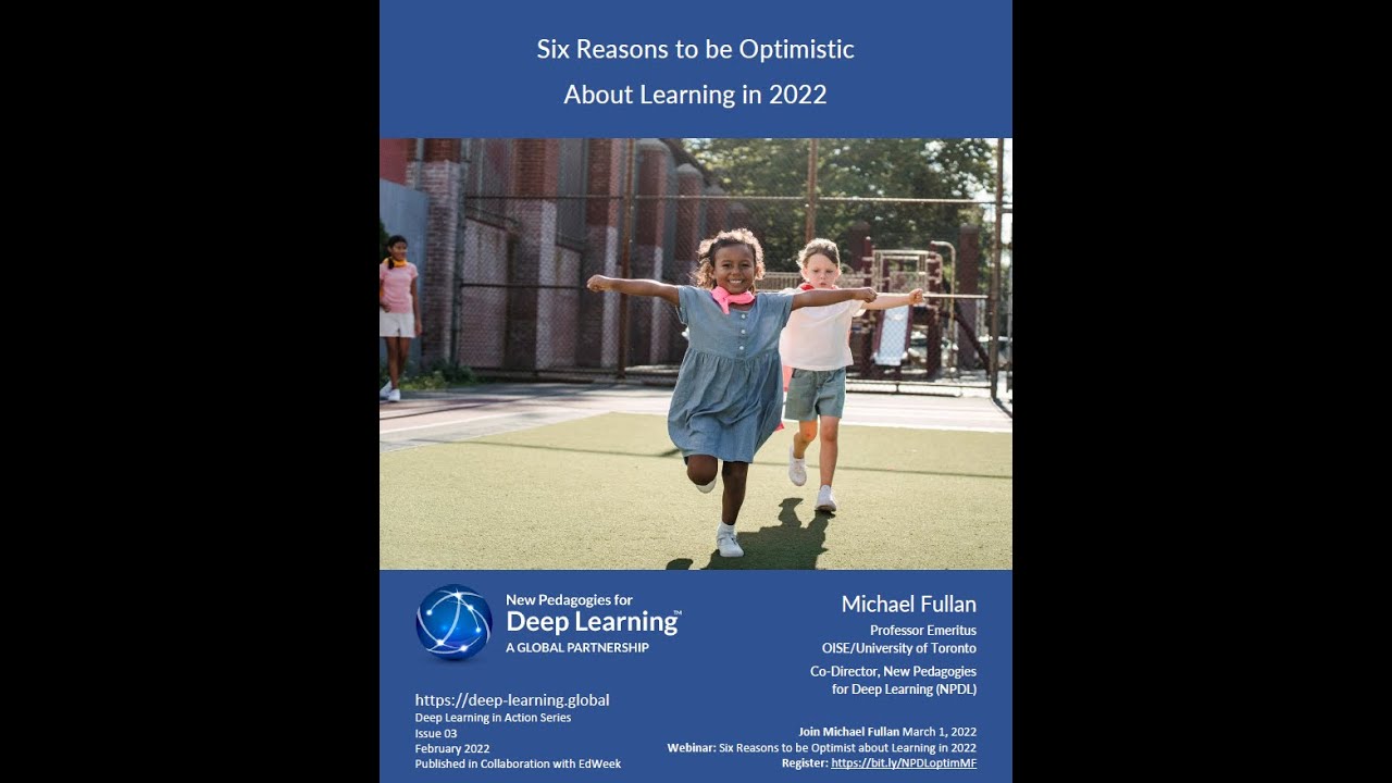 Six Reasons to be Optimistic About Learning in 2022 - Michael Fullan