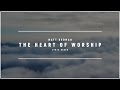 MATT REDMAN - The Heart Of Worship (Lyric Video)