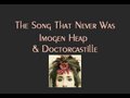The song that never was  imogen heap  doctorcastille