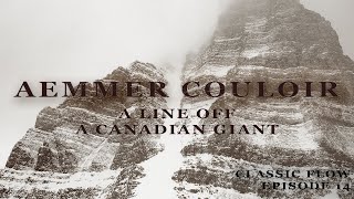 Aemmer Couloir, Mount Temple  Episode 14  The Classic Flow