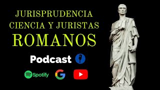 PODCAST: JURISPRUDENCIA ROMANA