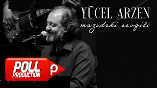 Yücel Arzen - Mazideki Sevgili - (Official Live Video)