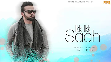 Ikk Ikk Saah (Lyrical Audio) Miel | Punjabi Lyrical Audio 2017 | White Hill Music