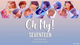 Seventeen (세븐틴) - Oh My! (어쩌나) Lyrics [Color Coded-Han/Rom/Eng]