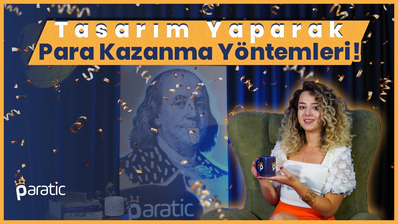Paratic Youtube - TASARIM YAPARAK PARA KAZANMA YÖNTEMLERİ (PARA KAZANMA YOLLARI)
