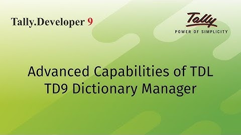 Advanced Capabilities of TDL | TD9 Dictionary Manager