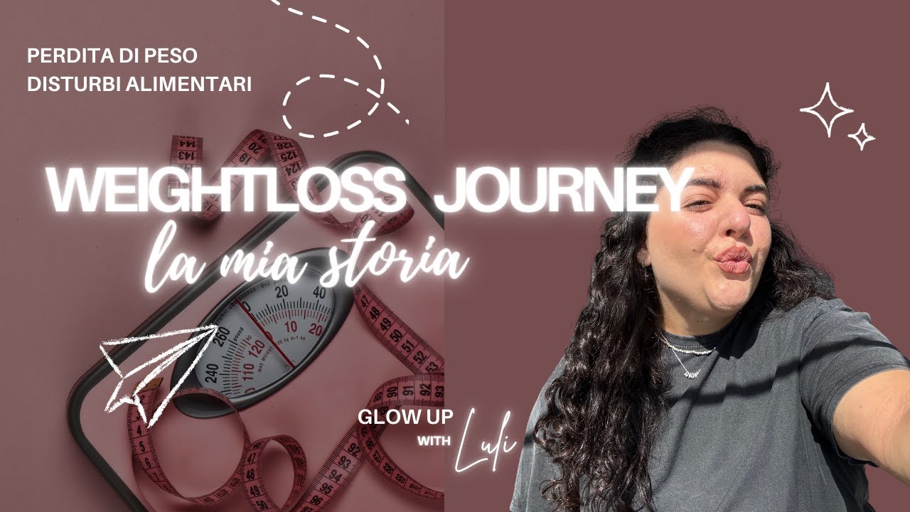 WEIGHTLOSS JOURNEY I La mia storia
