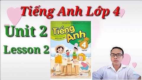 Tiếng Anh lớp 4| Unit 2 I