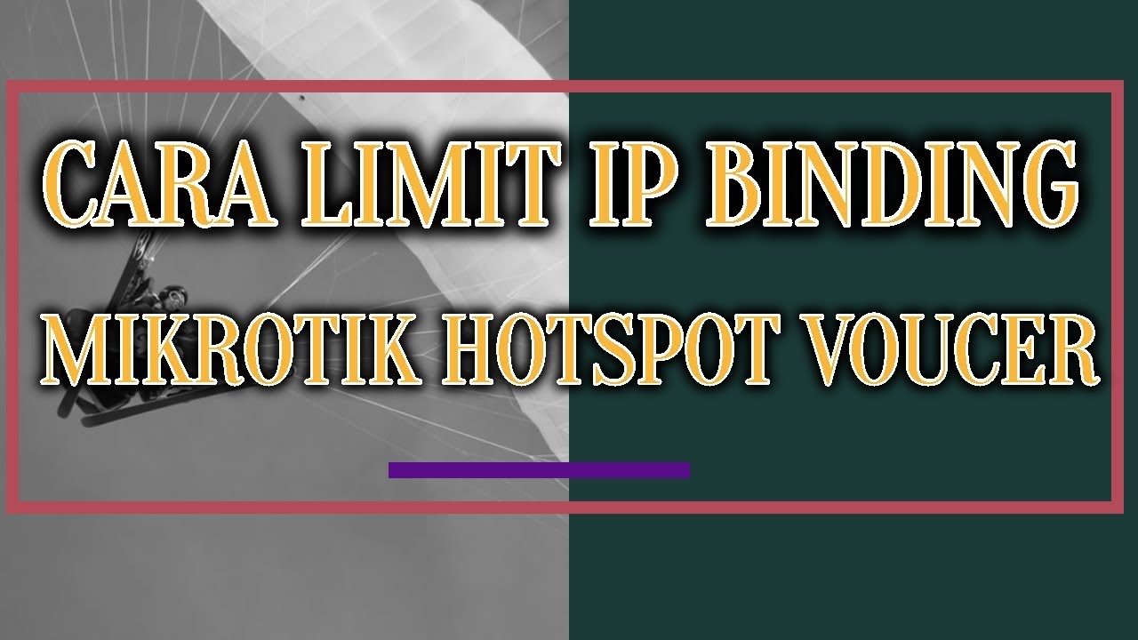 Cara Limit IP Binding Di Mikrotik Hotspot Voucer - YouTube
