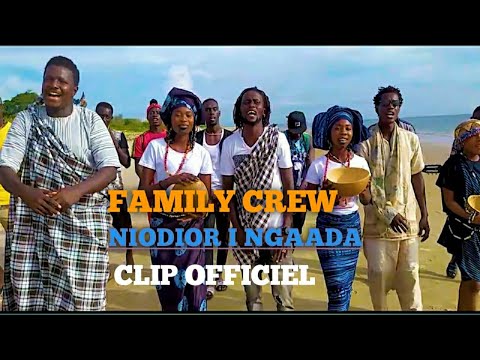 FAMILY CREW _NIODIOR I NGAADA CLIP OFFICIEL(directed by niodior tv)