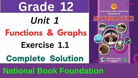 12th Class Maths Unit 1 Complete Exercise 1.1 Solution | National Book Foundation