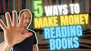 5 Ways to Make Money Reading Books (Potentially Hundreds of $$$ from Home)