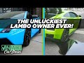 The UNLUCKIEST Lambo owner ever!