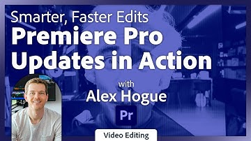 Smarter, Faster Edits: Premiere Pro Updates in Action