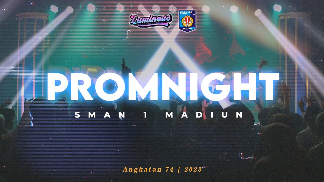 AFTERMOVIE PROMNIGHT LUMINOUS OF 74 | SMAN 1 MADIUN