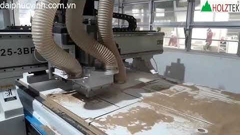 |HOLZTEK|  MÁY CNC NESTING 3 ĐẦU GIA CÔNG VÁN LÀM NỘI THẤT SIÊU NHANH