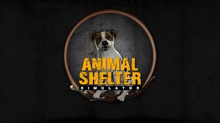 Animal Shelter Simulator - Trailer